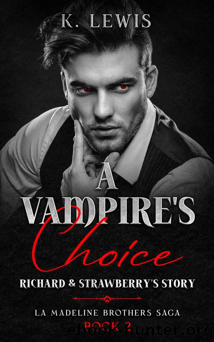 A Vampire's Choice: Richard & Strawberry's Story by K. Lewis