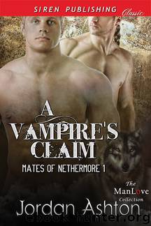 A Vampire's Claim [Mates of Nethermore 1] (Siren Publishing Classic ManLove) by Jordan Ashton