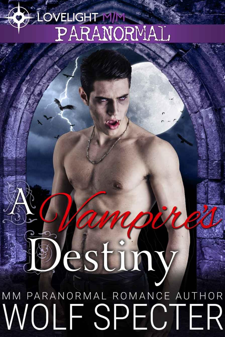 A Vampire's Destiny (M/M Gay Paranormal Mpreg Romance) by Wolf Specter & Desirae Grove