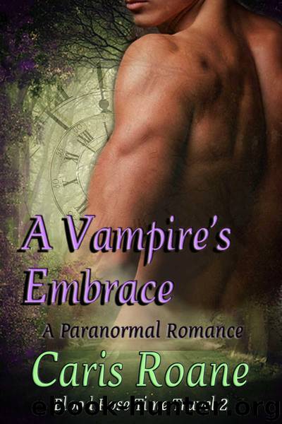 A Vampire's Embrace: A Paranormal Romance (Blood Rose Time Travel Series Book 2) by Caris Roane