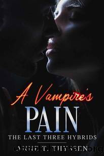 A Vampire's Pain (Book 2 of The Last Three Hybrids) by Anne T. Thyssen