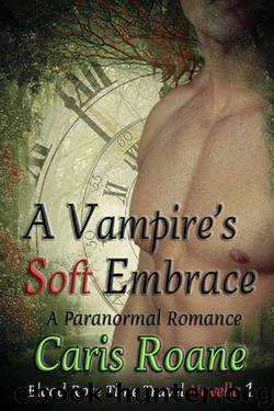 A Vampire's Soft Embrace: A Paranormal Romance (Blood Rose Time Travel Novella Series Book 1) by Caris Roane