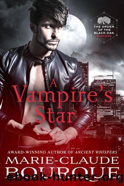 A Vampire's Star (The Order of the Black Oak - Vampires Book 5) by Marie-Claude Bourque
