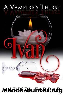 A Vampire's Thirst - Ivan by Marissa Farrar