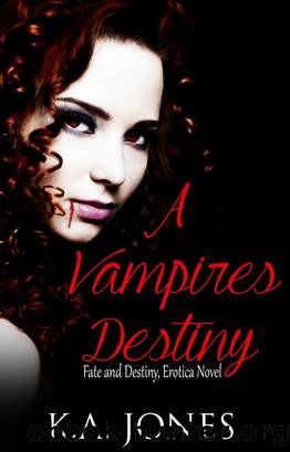 A Vampires Destiny by K.A Jones