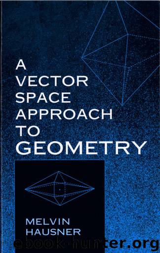 A Vector Space Approach to Geometry by Melvin Hausner