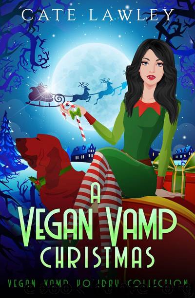A Vegan Vamp Christmas: Vegan Vamp Holiday Collection by Cate Lawley