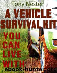A Vehicle Survival Kit You Can Live With by Tony Nester
