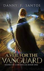 A Veil for the Vanguard by Danny F. Santos