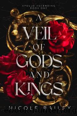 A Veil of Gods and Kings: Apollo Ascending Book 1 by Nicole Bailey