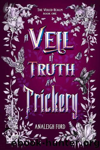 A Veil of Truth and Trickery (The Veiled Realm Book 1) by Analeigh Ford