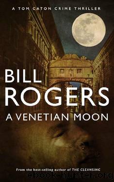 A Venetian Moon (DCI Tom Caton Manchester Murder Mysteries Series Book 9) by Bill Rogers