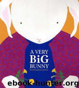 A Very Big Bunny by Marisabina Russo