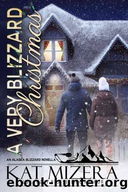 A Very Blizzard Christmas (Alaska Blizzard Book 7) by Kat Mizera