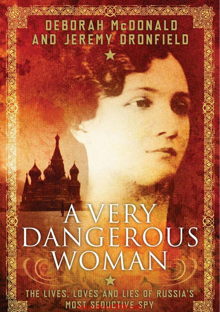 A Very Dangerous Woman: The Lives, Loves and Lies of Russia's Most Seductive Spy by Unknow