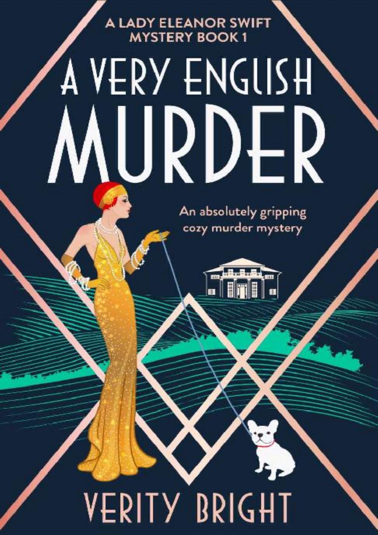A Very English Murder: An absolutely gripping cozy murder mystery (A Lady Eleanor Swift Mystery Book 1) by Verity Bright