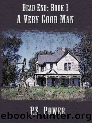 A Very Good Man (Dead End) by P.S. Power