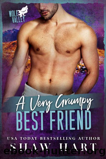 A Very Grumpy Best Friend (Wolf Valley: Grumps Book 1) by Shaw Hart