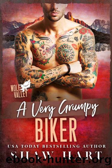 A Very Grumpy Biker (Wolf Valley: Grumps Book 2) by Shaw Hart