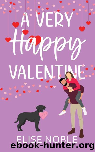 A Very Happy Valentine by Elise Noble