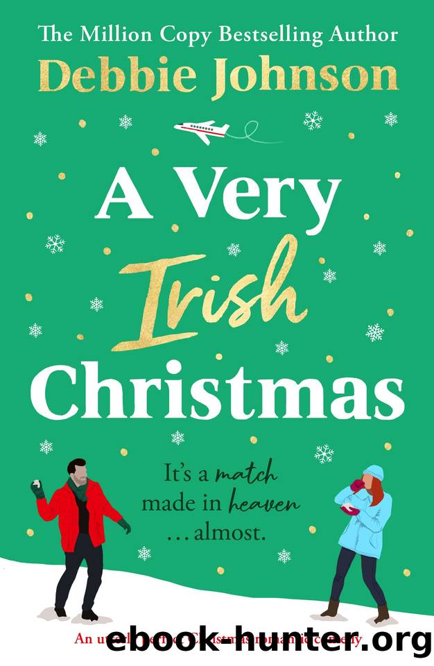 A Very Irish Christmas: An utterly perfect Christmas romantic comedy by Debbie Johnson