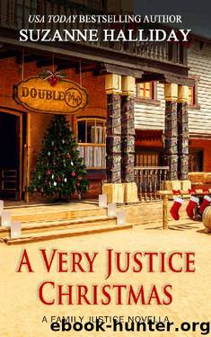 A Very Justice Christmas: A Family Justice Novella by Suzanne Halliday