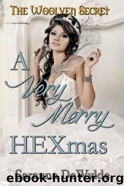 A Very Merry Hexmas: A Woolven Secret Christmas Novella (The Woolven Secret) by Saranna DeWylde