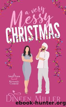 A Very Messy Christmas: A Sweet Christmas Romantic Comedy (Messy Love on Mango Lane) by Dineen Miller