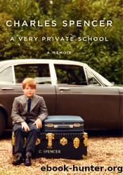 A Very Private School: A Memoir by Charles Spencer