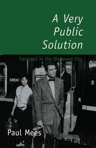 A Very Public Solution: Transport in the Dispersed City by Paul Mees