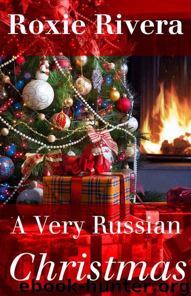 A Very Russian Christmas (Her Russian Protector) by Rivera Roxie