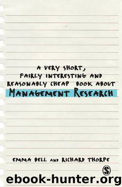 A Very Short, Fairly Interesting and Reasonably Cheap Book About Management Research by Emma Bell & Richard Thorpe