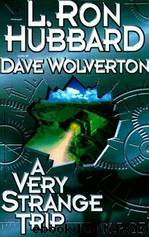 A Very Strange Trip by L Ron Hubbard & Dave Wolverton