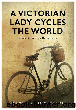 A Victorian Lady Cycles The World by Isabel G. Homewood