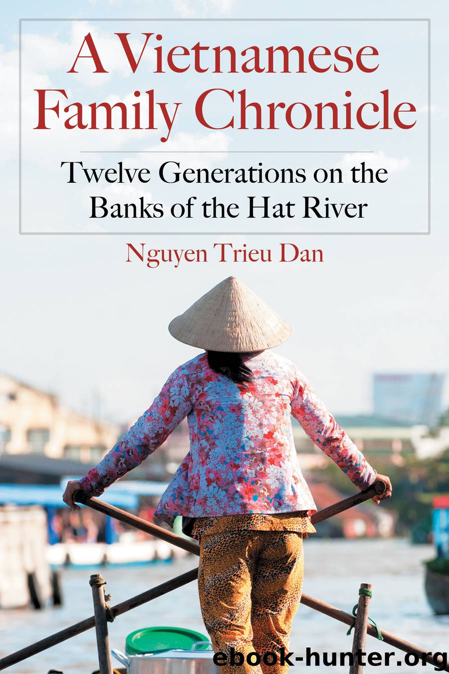 A Vietnamese Family Chronicle by Nguyen Trieu Dan