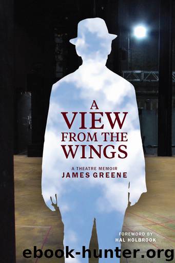 A View From the Wings: A Theatre Memoir by Greene James