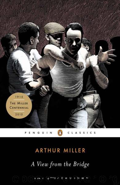 A View from the Bridge by Miller Arthur