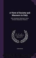 A View of Society and Manners in Italy, Volume 2 (of 2) by John Moore