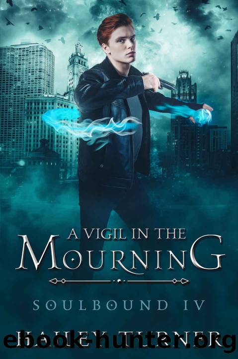 A Vigil In The Mourning: Soulbound IV by Turner Hailey