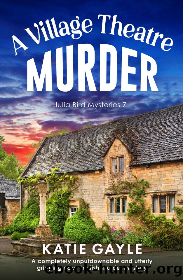 A Village Theatre Murder: A completely unputdownable and utterly gripping cozy English murder mystery (Julia Bird Mysteries Book 7) by Katie Gayle