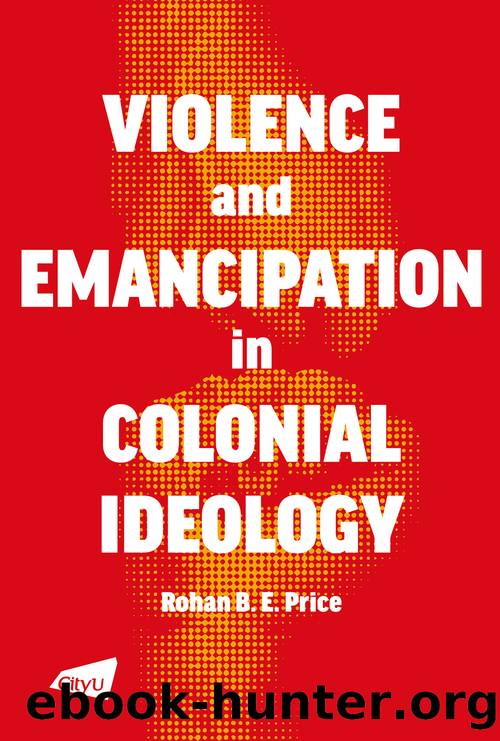 A Violence and Emancipation in Colonial Ideology by Price Rohan;