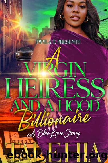 A Virgin Heiress And A Hood Billionaire : A BBW Love Story by Talehia