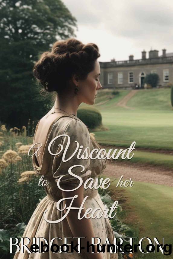 A Viscount to Save her Heart: A Historical Regency Romance Novel by Bridget Barton