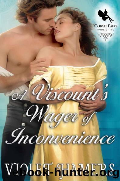 A Viscountâs Wager of Inconvenience: A Historical Regency Romance Novel by Violet Hamers
