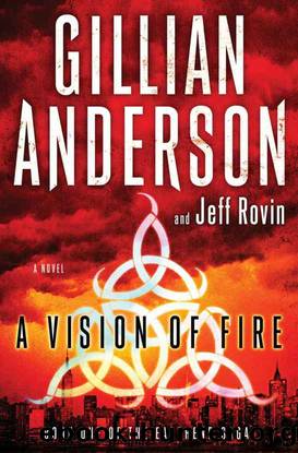 A Vision of Fire: A Novel by Gillian Anderson & Jeff Rovin