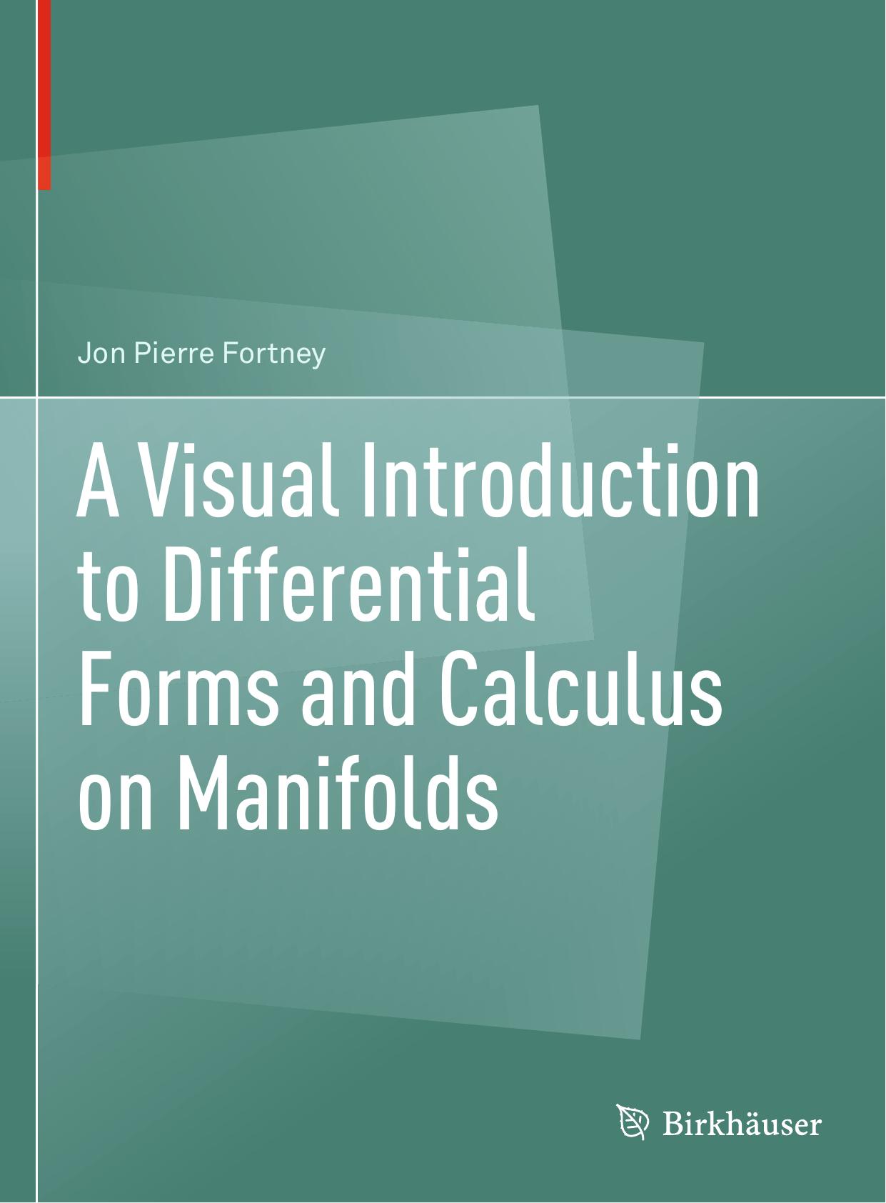 A Visual Introduction to Differential Forms and Calculus on Manifolds by Fortney, J.P by Unknown