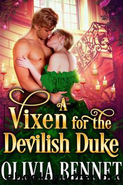 A Vixen For The Devilish Duke (Steamy Historical Regency Romance) by Olivia Bennet & Cobalt Fairy