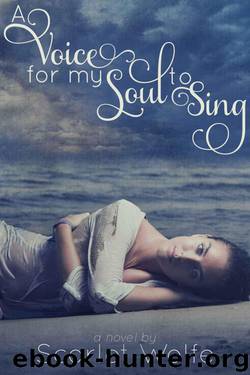 A Voice for my Soul to Sing by Wolfe Scarlet