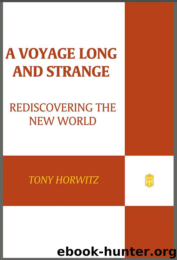 A Voyage Long and Strange: Rediscovering the New World by Horwitz Tony