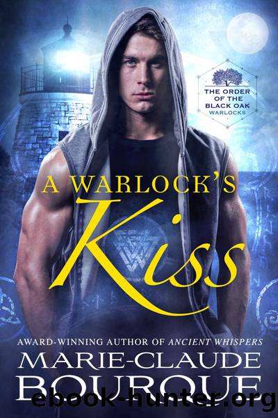 A WARLOCKâS KISS: THE ORDER OF THE BLACK OAK - WARLOCKS by Marie-Claude Bourque